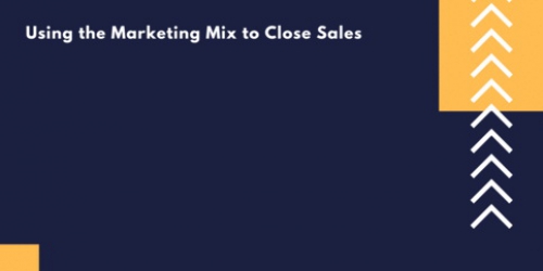 การใช้ส่วนประสมทางการตลาดเพื่อปิดการขาย (Using the Marketing Mix to Close Sales)
