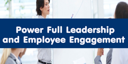 หลักสูตร Power Full Leadership and Employee Engagement